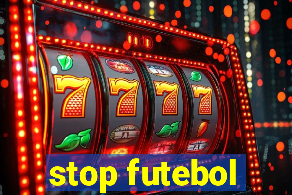 stop futebol